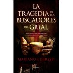 La Tragedia De Los Buscadores Del Grial