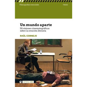 Un mundo aparte. 50 visiones cinematográficas sobre la creación literaria