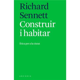 Construir i habitar - Ètica per a la ciutat