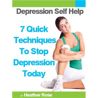 Depression Self Help: 7 Quick Techniques To Stop Depression Today! - 1
