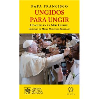 Ungidos para ungir - Homilías en la Misa Crismal