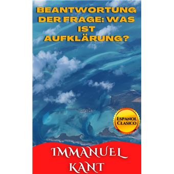 BEANTWORTUNG DER FRAGE: WAS IST AUFKLÄRUNG? - 1