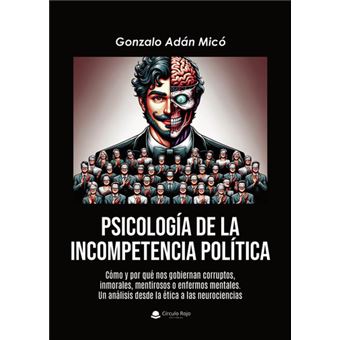 Psicología De La Incompetencia Politica