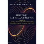Historia de la física cuántica. Volumen II
