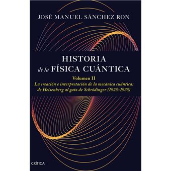 Historia de la física cuántica. Volumen II