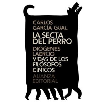 La secta del perro. Vidas de los filósofos cínicos