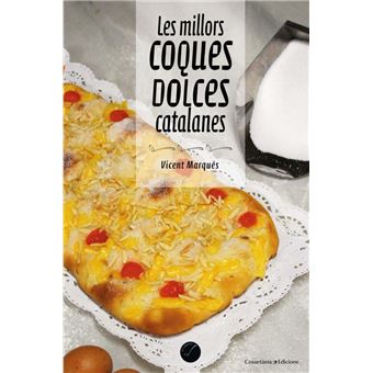 Les millors coques dolces catalanes