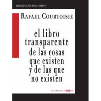 El Libro Transparente De Las Cosas Que Existen Y De Las Que No Existen