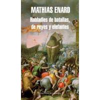 Habladles de batallas, de reyes y elefantes