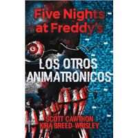 Five Nights at Freddy's. Los otros animatrónicos