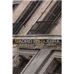 Madrid en guerra. La ciudad clandestina, 1936-1939