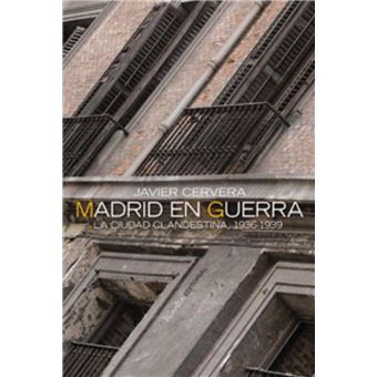 Madrid en guerra. La ciudad clandestina, 1936-1939