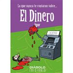 Lo que nunca te contaron sobre... el dinero
