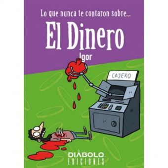 Lo que nunca te contaron sobre... el dinero