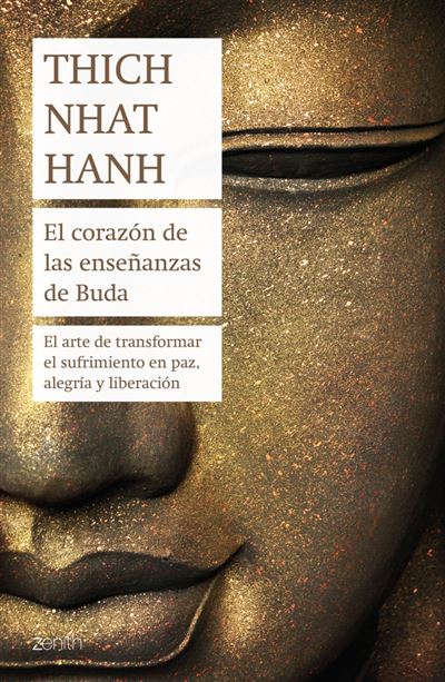 El corazón de las enseñanzas de Buda: El arte de transformar el sufrimiento en paz, alegría y liberación