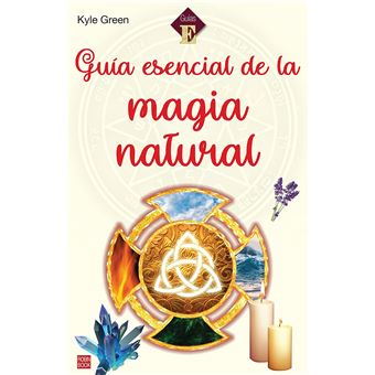 Guia esencial de la magia natural