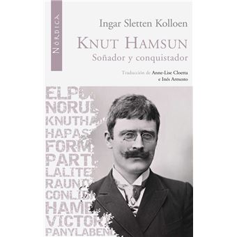 Knut Hamsun: Soñador y conquistador - 1