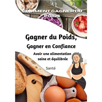 Comment gagner du poids, gagner en assurance, avoir une alimentation saine et équilibrée - 1