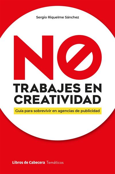 Libros De Cabecera No Trabajes En Creatividad