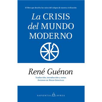 La Crisis Del Mundo Moderno