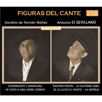 Figuras del Cante: Gordito de Fernán Nuñez y Antonio El Sevillano