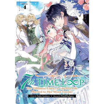7th Time Loop: The Villainess Enjoys a Carefree Life Married to Her Worst Enemy! (Light Novel) Vol. 4 - 1
