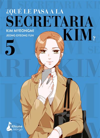 Kitsune Books Hombre ¿Qué Le Pasa A La Secretaria Kim? 5 - Gyeong Yun Jeong (Autor), Kim Myeongmi (Ilustración), Marta Sánchez (Traducción)