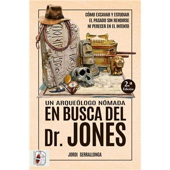 Un arqueólogo nómada en busca del Dr. Jones