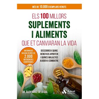 Els 100 Millors Suplements I Aliments Que Et Canviaran La Vi
