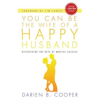 You Can Be the Wife of a Happy Husband: Discovering the Keys to Marital Success - 1