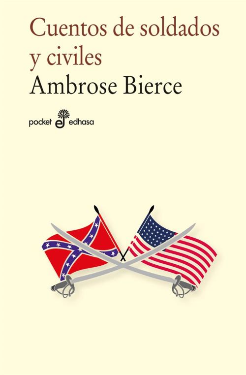 Cuentos de soldados y civiles - Ambrose Bierce, Ambrose Pierce, Jorge  Rufinelli · 5% de descuento | Fnac