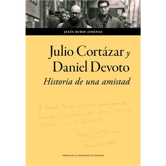Julio Cortazar Y Daniel Devoto-Historia De Una Amistad