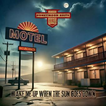 Wake me up when the sun goes down