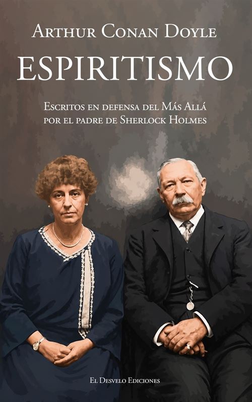 El Desvelo Espiritismo - Arthur Conan Doyle (Autor)