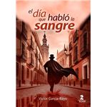 El Día Que Hablo La Sangre