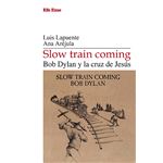 Slow Train Coming-Bod Dylan Y La Cruz De Jesus
