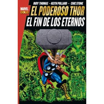 Marvel Gold. El Poderoso Thor: El Fin de los Eternos