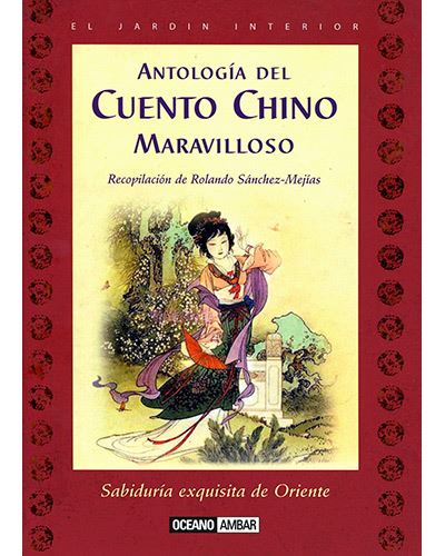 Antología Del Cuento Chino Maravilloso - Sabiduría Exquisita De Oriente