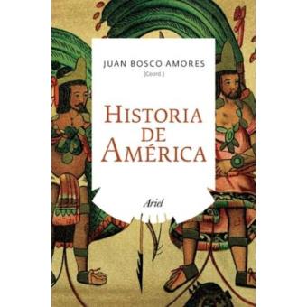 Sureste Inspirar frágil Historia De América - Juan Bosco Amores Carredano -5% en libros | FNAC