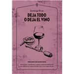 Deja todo o deja el vino
