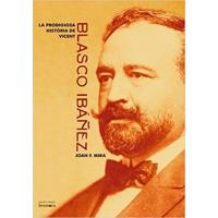 La Prodigiosa Història De Blasco Ibáñez