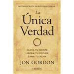 La única verdad. Eleva tu mente, libera tu poder, sana tu al