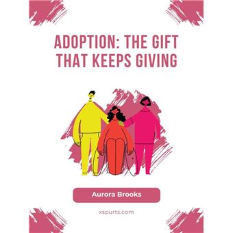 Adoption- The Gift That Keeps Giving - 1