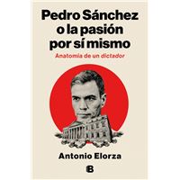 Pedro Sánchez o la pasión por sí mismo