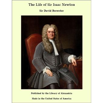 The Life of Sir Isaac Newton - 1