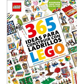 365 ideas para construir con ladrillos LEGO® nueva edición