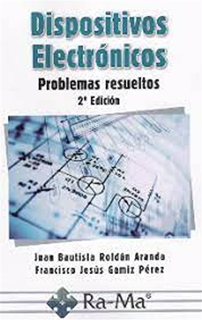 Ra-Ma S.a. Editorial Y Publicacione Dispositivos Electrónicos: Problemas Resueltos. 2ª Edición.