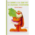 La Liebre A La Que No Le Gustaba Compartir