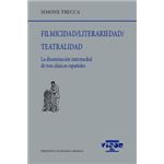 Filmicidad; Literariedad; Teatralidad - La diseminación intermedial de tres clásicos españoles