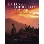 La luz en la fotografía de paisaje. Del alba al ocaso